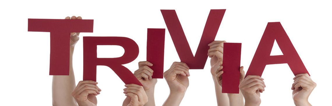 TRIVIA TRIVIA